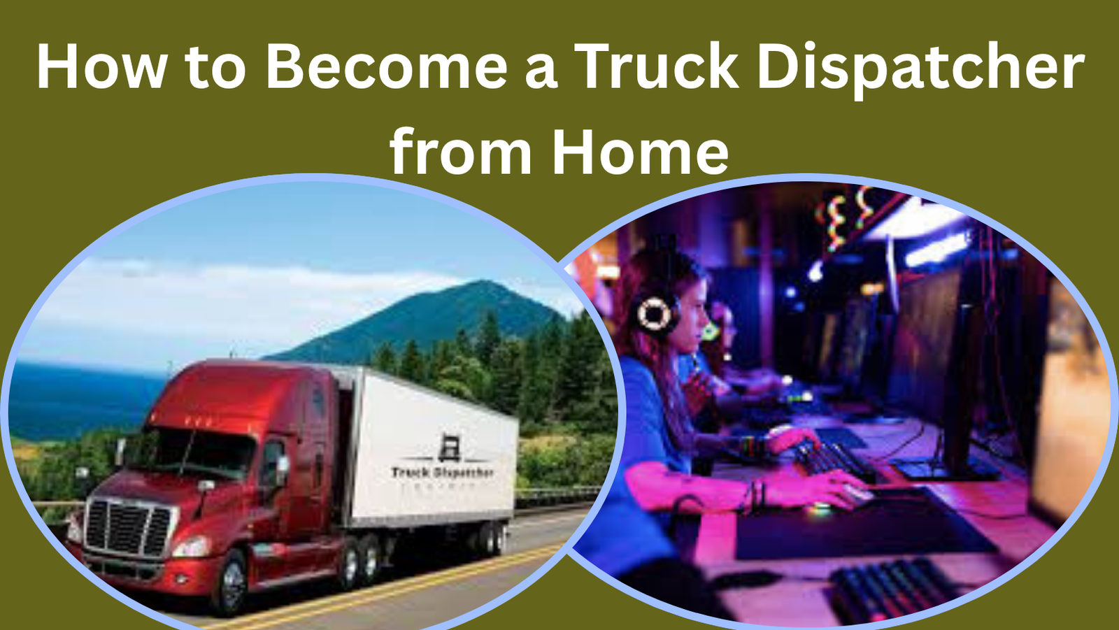 How to Become a Truck Dispatcher from Home: Your Roadmap to a Lucrative Career
